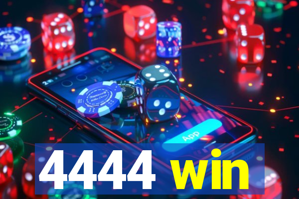 4444 win